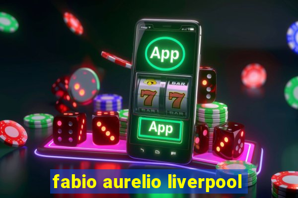 fabio aurelio liverpool